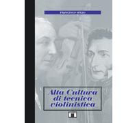 Libri Francesco Sfilio - Alta Cultura Di Tecnica Violinistica
