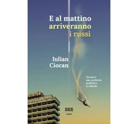 Libri Francesco Testa - E al mattino arriveranno i russi - 2024