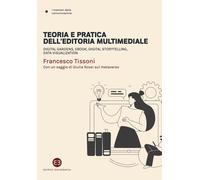 Libri Francesco Tissoni - Teoria E Pratica Dell'editoria Multimediale. Digital G