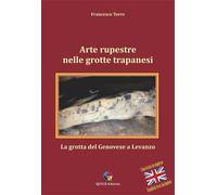 Libri Francesco Torre - Arte Rupestre Nelle Grotte Trapanesi. La Grotta Del Geno