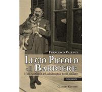 Lucio Piccolo e il barbiere. Vita e curiosità del caleidoscopico poeta siciliano