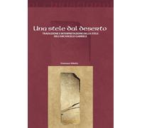 Libri Francesco Velotto - Una Stele Dal Deserto. Traduzione E Interpretazione De