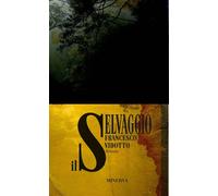 Libri Francesco Vidotto - Il Selvaggio