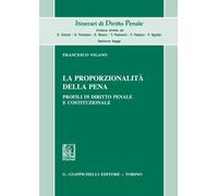 Libri Francesco ViganÃ² - La Proporzionalita Della Pena. Profili Di Diritto Pena
