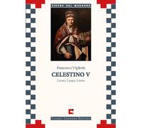 Celestino V. L'uomo, il papa, il santo