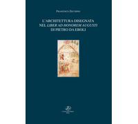L'architettura disegnata nel Liber ad honorem Augusti di Pietro da Eboli