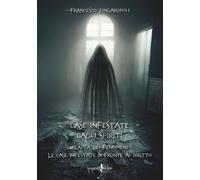 Libri Francesco Zingaropoli - Case Infestate Dagli Spiriti