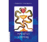 Libri Francesco Zingaropoli - Malefizi D'Amore