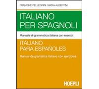 Libri Francine Pellegrini - Italiano Per Spagnoli. Manuale Di Grammatica Italian