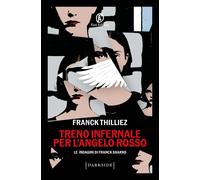 Libri Franck Thilliez - Treno Infernale Per L'angelo Rosso