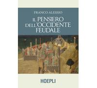 Libri Franco Alessio - Il pensiero dell'Occidente feudale - 2019
