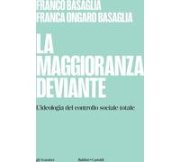 Libri Franco Basaglia / Ongaro Basaglia Franca - La Maggioranza Deviante. L'ideo