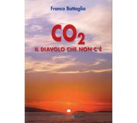 Libri Franco Battaglia - CO2. Il Diavolo Che Non C'e