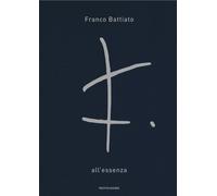 ALL'ESSENZA - BATTIATO FRANCO - MONDADORI