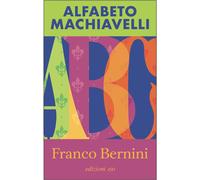 Libri Franco Bernini - Alfabeto Machiavelli