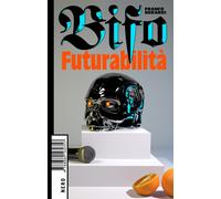 Libri Berardi Franco «Bifo» - Futurabilita