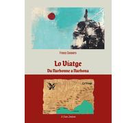 Libri Franco Canavera - Lo Viatge. Da Narbonne A Narbona