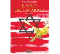 Libri Franco Casadidio - Il Volo Del Canarino