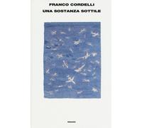 Libri Franco Cordelli - Una sostanza sottile - 2016