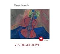 Libri Franco Costabile - Via Degli Ulivi