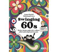 Libri Franco Dassisti / Michelangelo Iossa - Swinging 60S. Musica, Cinema, Moda,