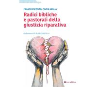 Radici bibliche e pastorali della giustizia riparativa - Esposito Franco, ...