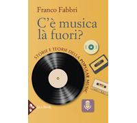 C'è musica là fuori? Storie e teorie della popular music
