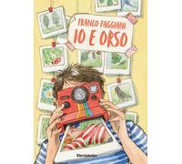 IO E ORSO. EDIZ. A COLORI - FAGGIANI FRANCO - MONDADORI ELECTA