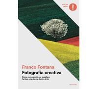 Libri Franco Fontana - Fotografia Creativa. Corso Con Esercizi Per Svegliare L'a