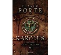Karolus. Il romanzo di Carlo Magno