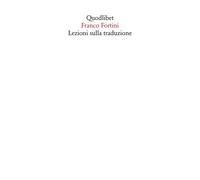Libri Franco Fortini - Lezioni sulla traduzione - 2022 (Saggi)