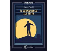 Libri Franco Foschi - Il Sonnambulo Sul Tetto