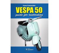 Libri Franco Franceschini - Vespa 50. Guide To Restoration