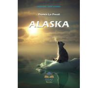 Libri Franco Lo Presti - Alaska - 2020