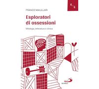 Esploratori di ossessioni. Mitologia, letteratura e clinica