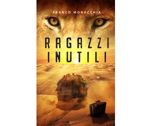 Libri Franco Monacchia - Ragazzi inutili - 2017