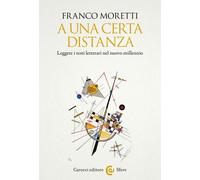 A una certa distanza. Leggere i testi letterari nel nuovo millennio