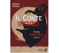 Libri Franco Pezzini - Tutto Dracula. Vol. 1: Il Conte Incubo