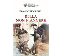 Libri Franco Piccinelli - Bella Non Piangere