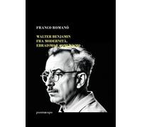 Libri Franco Romano - Walter Benjamin Fra Modernita, Ebraismo E Comunismo