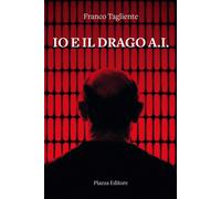 Libri Franco Tagliente - Io E Il Drago A.I.