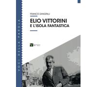 Libri Franco Zangrilli - Elio Vittorini E L'isola Fantastica