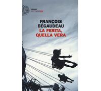 Libri François Bégaudeau - La ferita, quella vera - 2018