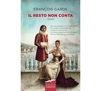 Libri François Garde - Il resto non conta - 2021