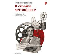 Libri François Truffaut - Il Cinema Secondo Me