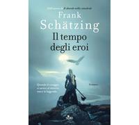Libri Frank Schätzing - Il Tempo Degli Eroi