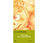 Libri Frank Westerman - L'enigma del lago rosso - 2015