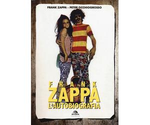 Libri Frank Zappa / Peter Occhiogrosso - Frank Zappa. L'autobiografia