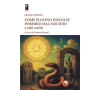 Libri Franz Cumont - Come Plotino Distolse Porfirio Dal Suicidio E Altri Scritti