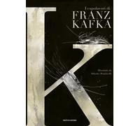 Libri Franz Kafka - K. I Capolavori Di Franz Kafka